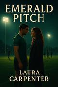 Emerald pitch by Laura Carpenter
