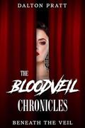 Beneath The Veil (The Bloodveil Chronicles #2) by Dalton Pratt