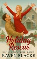 The Holiday Rescue (Inns Of Holiday Hope #2) by Raven Blacke