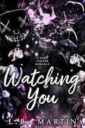 Watching You (Only Have Eyes For You #1) by L.B. Martin