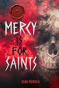 Mercy Is for Saints (Eidolon #1) by Joan Morven