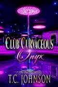 Club Curvaceous Onyx by T.C. Johnson
