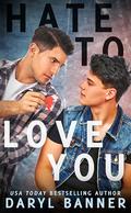 Hate To Love You: A Fairview/Spruce Texas Romance by Daryl Banner