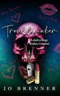 Troublemaker: a dark college hockey romance by Jo Brenner