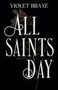 All Saints Day (Lucifer and the Saints #2) by Violet Braxe