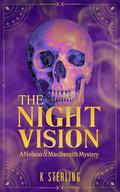 The Night Vision: A Nelson & MacIlwraith Mystery by K. Sterling