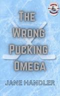 The Wrong Pucking Omega (Knotty Puckers #12) by Jane Handler