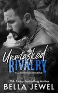 Unmasked Rivalry: Fallen Sons MC #4 by Bella Jewel