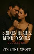 Broken Hearts, Mended Souls Collection by Vivienne Cross