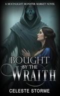Bought by the Wraith (Moonlight Monster Market #1) by Celeste Storme