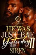 He Was Just Bae Yesterday 2: The Finale by Siren