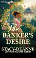 The Banker's Desire : Spicy BWWM Historical Romance Short by Stacy-Deanne