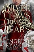 Silver Claws Crimson Tears (Wings of Embernia #2) by Ingrid Seymour