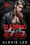 Sleeping with the Mafia King Next Door: A Single Mommy's One-Night Stand Sexting Romance with Secret Baby by Alexis Lee