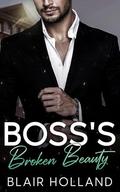 Boss's Broken Beauty by Blair Holland