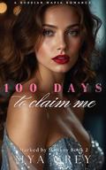 100 Days to Claim Me (Mark by Malikov #2) by Mya Grey