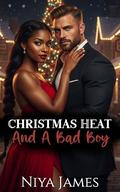 Christmas Heat And A Bad Boy: BWWM Small Town Second Chance Romance (The Bad Boys of Bells Spring #2) by Niya James