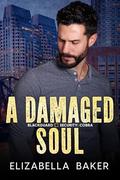 A Damaged Soul (Blackguard Security #8) by Elizabella Baker