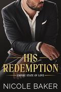 His Redemption (Empire State of Love #3) by Nicole Baker