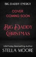 Big Daddy Christmas (Big Daddy Energy #5) by Stella Moore