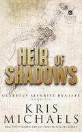 Heir of Shadows (Guardian Security Dynasty #6) by Kris Michaels
