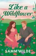 Like a Wildflower (The Hemlock #2) by Samm Wilde