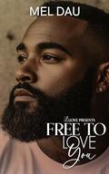 Free to Love You by Mel Dau