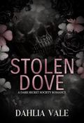 Stolen Dove: A Dark Secret Society Romance by Dahlia Vale