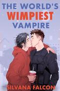 The World's Wimpiest Vampire (Supernatural Suckers #2) by Silvana Falcon