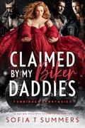 Claimed by My Biker Daddies: An Age Gap, Christmas, Reverse Harem Romance by Sofia T Summers