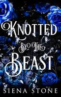 Knotted By The Beast: A Beauty & The Beast Retelling, Omegaverse, Monster Romance, by Siena Stone