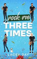 Rock Me Three Times by Lacey Day