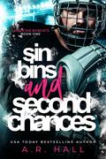 Sin Bins and Second Chances (Lonestar Bobcats #1) by A.R. Hall