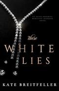 These White Lies by Kate Breitfeller