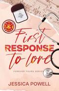 First Response to Love (Forever Yours #1) by Jessica Powell
