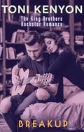 Breakup: The King Brothers (King Brothers Rockstar Romance #4) by Toni Kenyon
