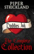Daddies Ink : The Complete Collection by Piper Strickland