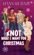 Knot what I want for Christmas by Hannah Haze