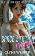 Space Station Harem Part 2: An out-of-this-world MFF+ adventure by Clynt Webber