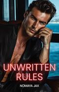 Unwritten Rules: A Billionaire Boss Romance (Take it or leave it #3) by Nomaya Jax