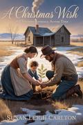 A Christmas Wish: A Time Travel Western Romance (Back in Time #17) by Susan Leigh Carlton