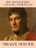 The Honourable Colonel Fitzwilliam: A Pride and Prejudice Sequel (The Austen Continuations #4) by Mirasol Mercier