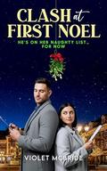 Clash At First Noel: He's On Her Naughty List...For Now by Violet McBride