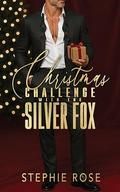 Christmas Challenge with the Silver Fox: A Fake Relationship Single Dad Holiday Romance by Stephie Rose
