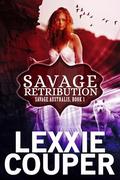 Savage Retribution: A Wolf Shifter/Kickass Heroine Romance With Spicy Bite by Lexxie Couper