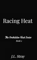 Racing Heat (The Forbidden Heat #2) by J.L. Stray