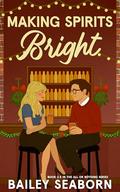 Making Spirits Bright (All or Nothing #3) by Bailey Seaborn