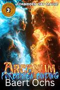 Arcanum: Forbidden Binding: Forbidden Gay Magic by Baert Ochs