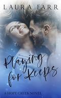 Playing for Keeps (The Hope Creek #5) by Laura Farr