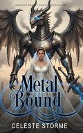 MetalBound: A steamy Dragon Romance (Dragon Brides #1) by Celeste Storme
